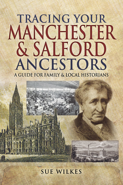 Tracing your Manchester & Salford Ancestors
