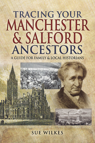 Tracing your Manchester & Salford Ancestors