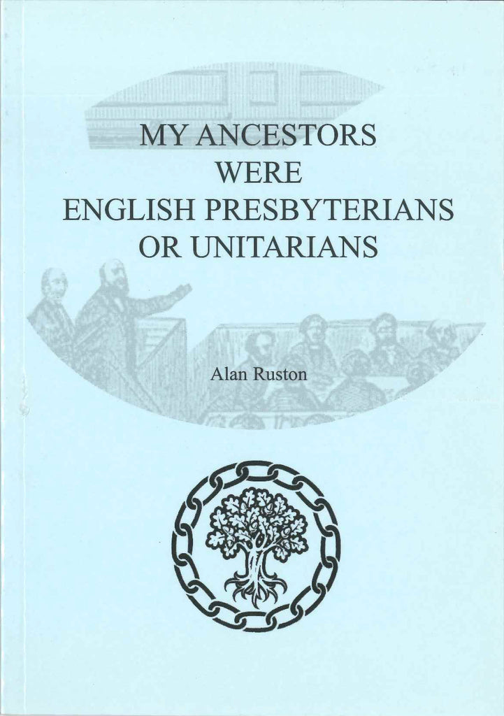 My Ancestors were English Presbyterians/Unitarians