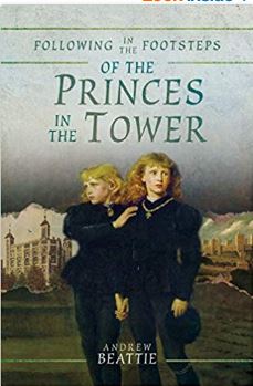 Following in the Footsteps of the Princes in the Tower (Paperback) By Andrew Beattie