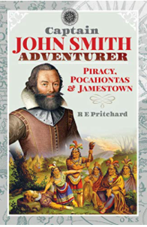 Captain John Smith, Adventurer: Piracy, Pocahontas and Jamestown