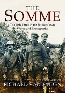 The Somme: The Epic Battle in the Soldiers' Own Words and Photographs ... Paperback.